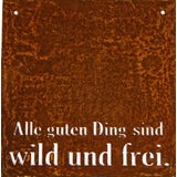 Dewoga Metal Sign "Alle guten Dinge sind"